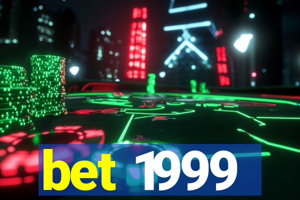 bet 1999
